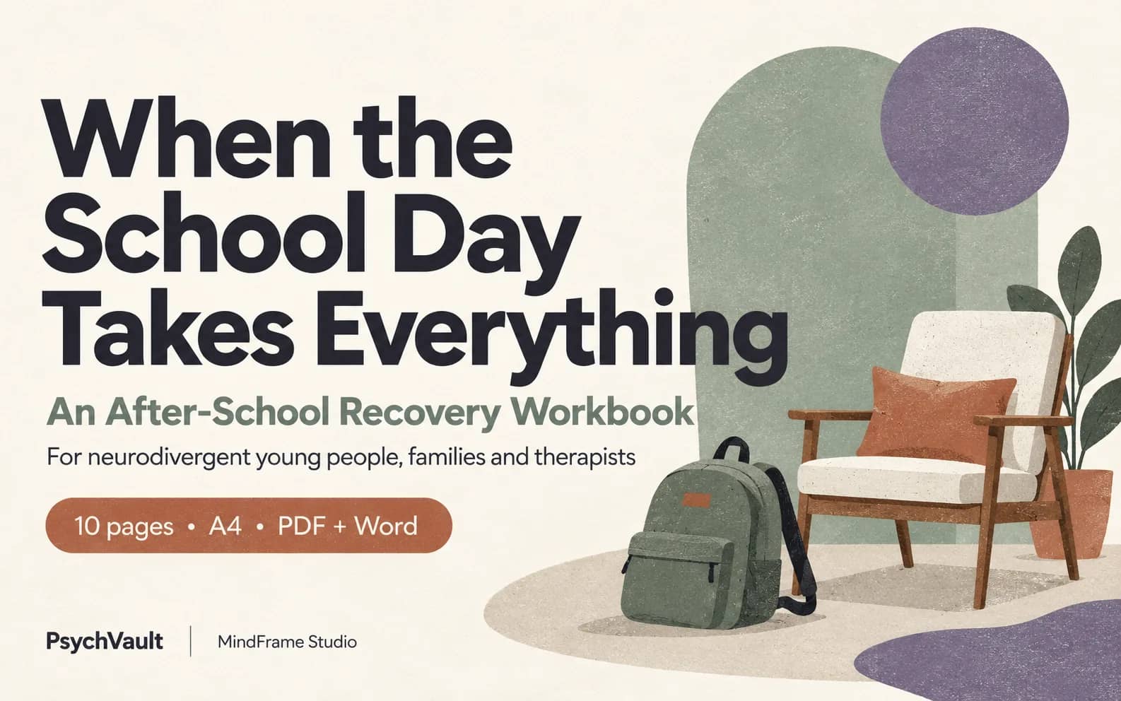 When the School Day Takes Everything workbook thumbnail, featuring a backpack beside an armchair, for neurodivergent young people, families and therapists.